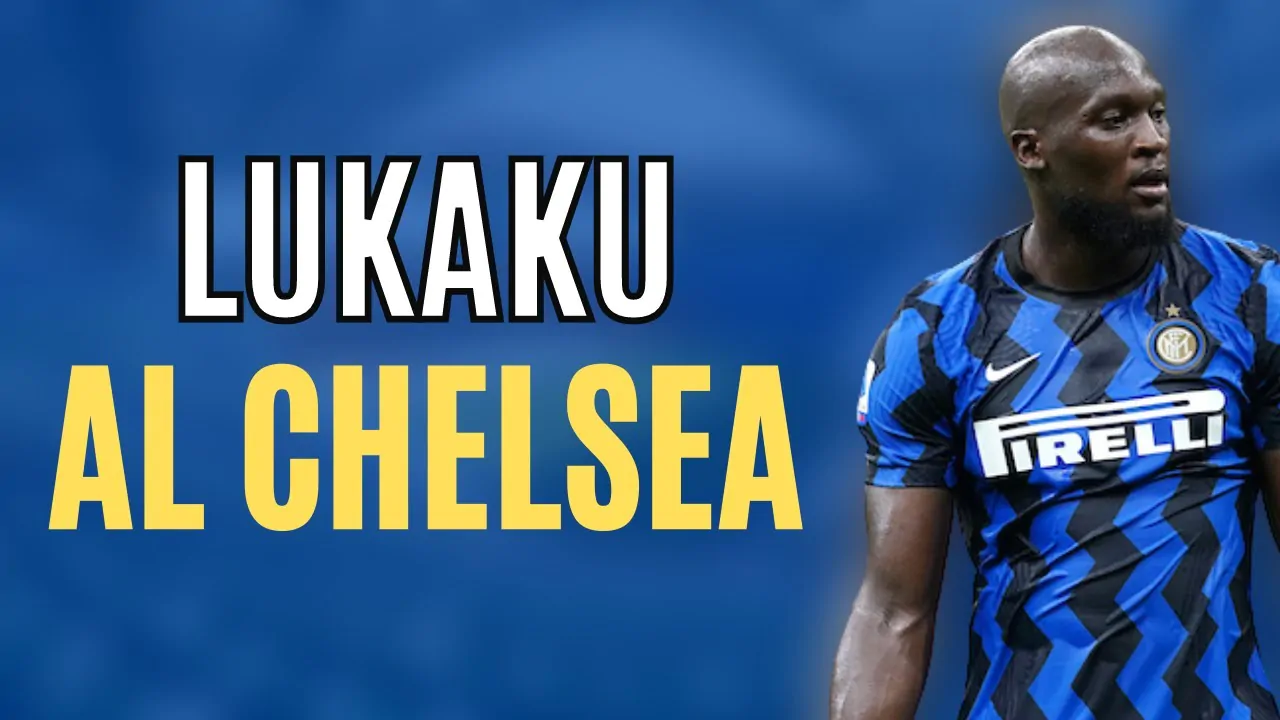 VIDEO | LUKAKU-CHELSEA: ULTIM’ORA!