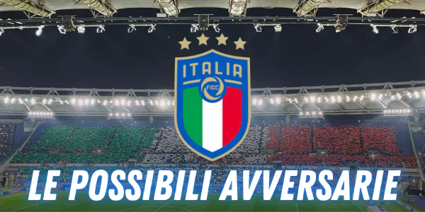 L’Italia va ai playoff: tutte le possibili avversarie dell’Italia