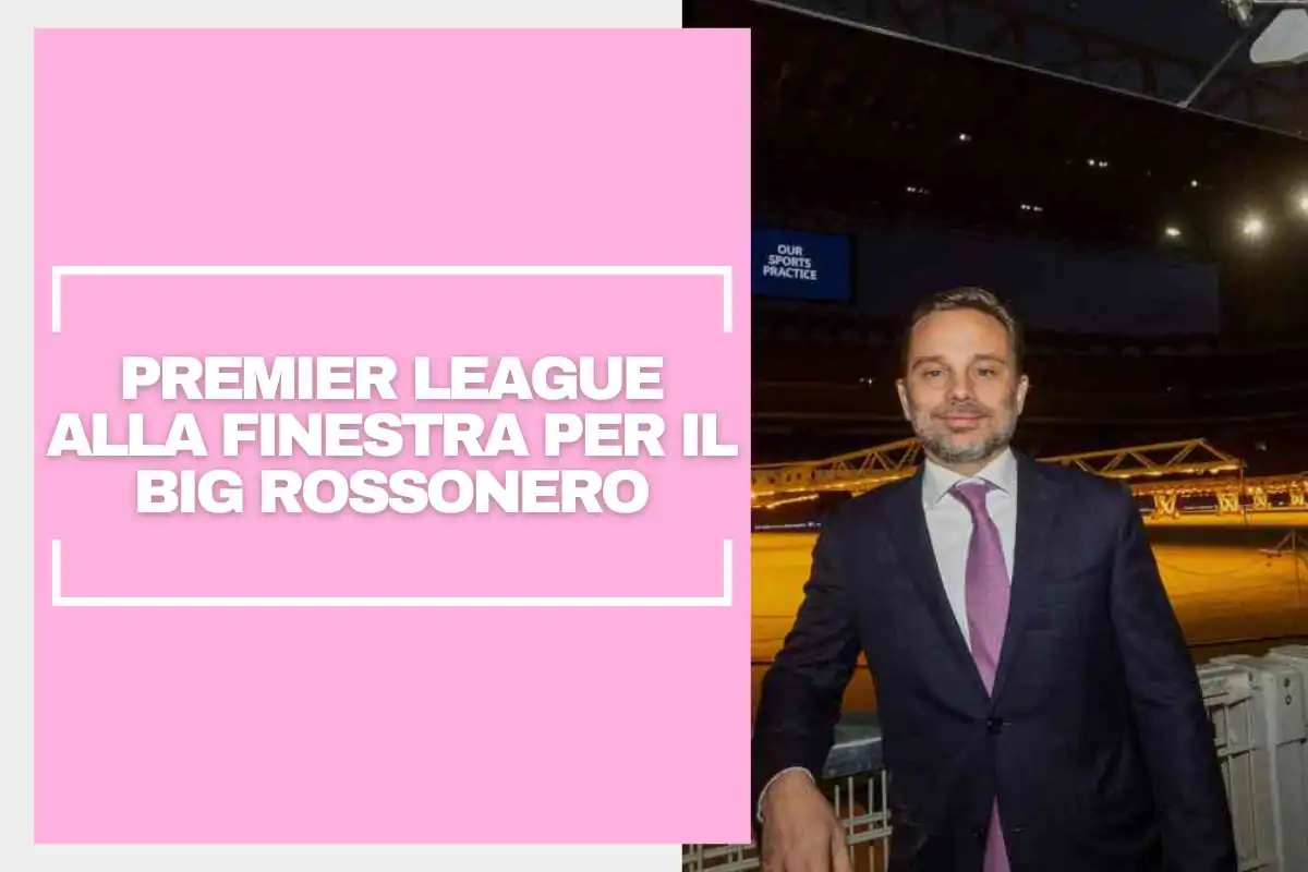 Milan, Premier League alla finestra per il big rossonero: le ultime